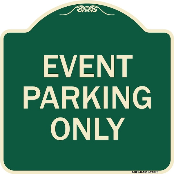 Signmission Designer Series Event Parking Only, Green & Tan Heavy-Gauge Aluminum Sign, 18" x 18", G-1818-24075 A-DES-G-1818-24075 - main